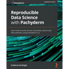 Reproducible Data Science with Pachyderm: Learn how to build version-controlled, end-to-end data pipelines using Pachyderm 2.0 - Paperback