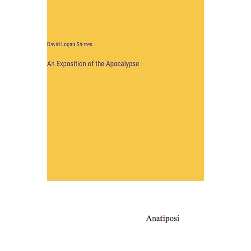 An Exposition of the Apocalypse - Hardcover