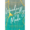 Wonderfully Made: Discover the Identity, Love, and Worth You Were Created for - Paperback
