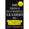 100 Things Successful Leaders Do: Little Lessons in Leadership - Paperback