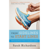 From Sidelines to Startlines: The Frustrated Runner's Guide to Lacing Up for a Lifetime - Paperback