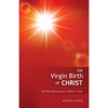 The Virgin Birth of Christ: The Rich Meaning of a Biblical Truth - Paperback