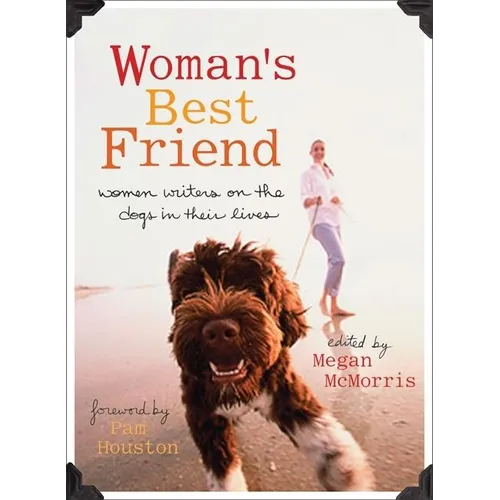 Woman's Best Friend: Women Writers on the Dogs in Their Lives - Paperback