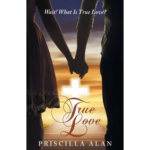 True Love: Wait! What Is True Love? - Paperback