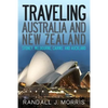 Traveling Australia and New Zealand: Sydney, Melbourne, Cairns, and Auckland - Paperback