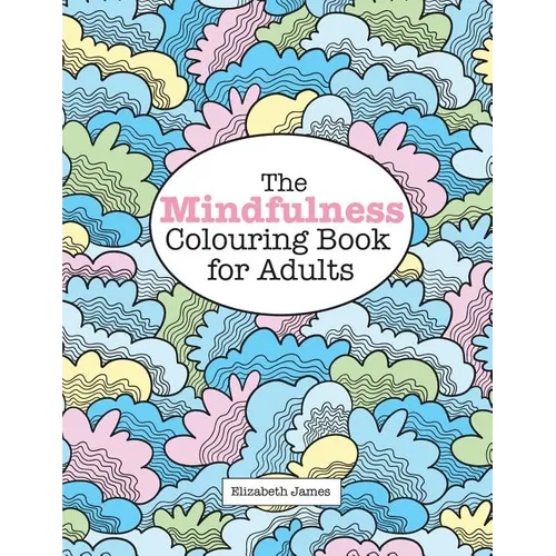 The MINDFULNESS Colouring Book for Adults - Paperback
