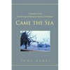 Came the Sea: A Survivor's Story From the Eye of Hurricane Katrina and Beyond - Paperback