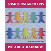 Somos Un Arco Iris / We Are a Rainbow (Spanish Bilingual Edition) - Paperback