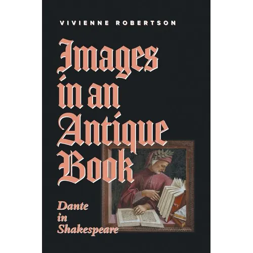 Images in an Antique Book: Dante in Shakespeare - Paperback