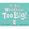 The Pig Who Grew Too Big - Hardcover