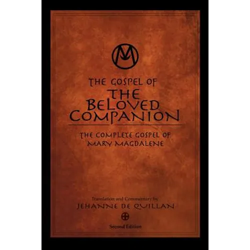 The Gospel of the Beloved Companion: The Complete Gospel of Mary Magdalene - Paperback