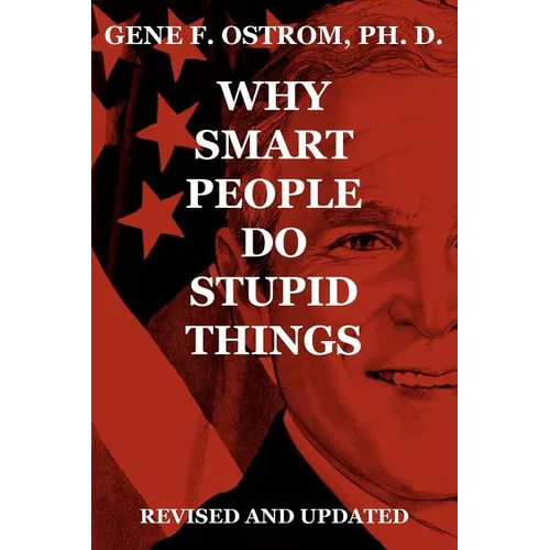 Why Smart People Do Stupid Things: Revised and Updated - Paperback