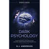 Persuasion: Dark Psychology - Secret Techniques To Influence Anyone Using Mind Control, Manipulation And Deception (Persuasion, Influence, NLP) (Dark - Paperback