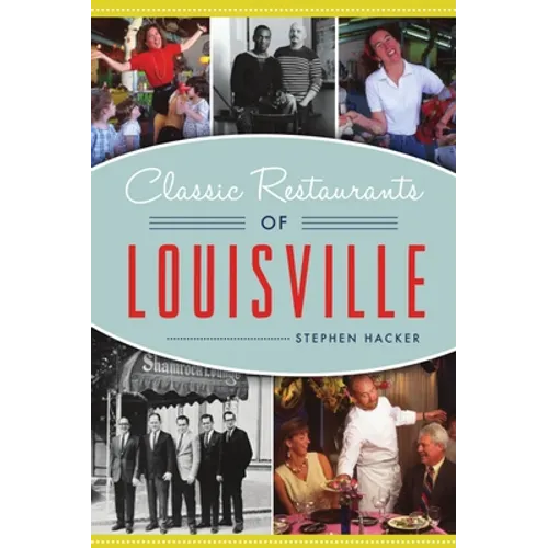 Classic Restaurants of Louisville - Paperback