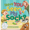 Have You Seen My Sock?: A Fun Seek-and-Find Rhyming Children's Book for Ages 3-7 - Hardcover