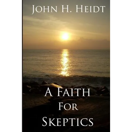 A Faith For Skeptics - Paperback