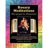 Rosary Meditations: The Gospel in Miniature with Scripture, Art, Coloring Pages, and Bible Stories for Christian/Catholic Kids, Children, - Paperback
