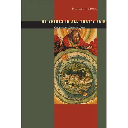 He Shines in All That's Fair: Culture and Common Grace - Paperback