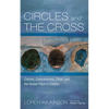 Circles and the Cross: Cosmos, Consciousness, Christ, and the Human Place in Creation - Paperback