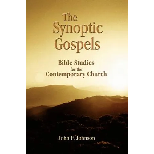 The Synoptic Gospels: Bible Studies for the Contemporary Church - Paperback