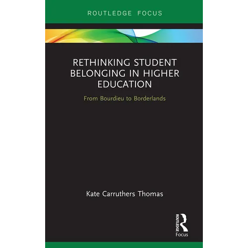 Rethinking Student Belonging in Higher Education: From Bourdieu to Borderlands - Paperback