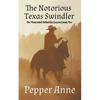 The Notorious Texas Swindler: The Mastermind Behind The Grayson County Five - Paperback