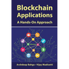 Blockchain Applications: A Hands-On Approach - Hardcover