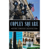 Copley Square: History Through Architecture - Hardcover