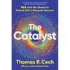 The Catalyst: RNA and the Quest to Unlock Life's Deepest Secrets - Paperback