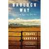 Badluck Way: A Year on the Ragged Edge of the West - Paperback