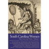South Carolina Women: Their Lives and Times, Volume 1 - Paperback