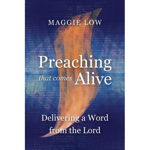 Preaching That Comes Alive: Delivering a Word from the Lord - Paperback