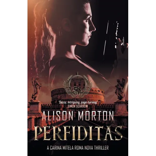 Perfiditas: Betrayal - Personal, professional and political in a conspiracy set in a New Rome - Paperback