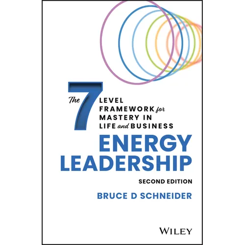 Energy Leadership: The 7 Level Framework for Mastery in Life and Business - Hardcover