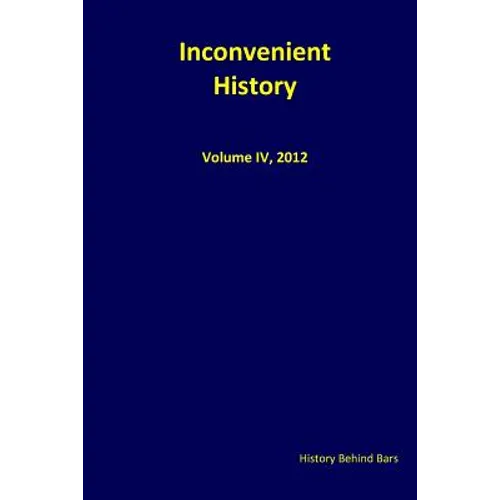 Inconvenient History Vol. IV, 2012 - Paperback