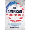 The American Unity Plan: Bold American Solutions for a Divided Country - Hardcover