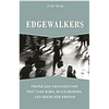 Edgewalkers: People and Organizations That Take Risks, Build Bridges, and Break New Ground - Hardcover