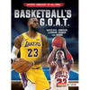 Basketball's G.O.A.T.: Michael Jordan, Lebron James, and More - Paperback