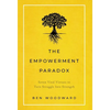 The Empowerment Paradox: Seven Vital Virtues to Turn Struggle Into Strength - Hardcover