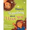 There's Something about "I Love You" - Hardcover