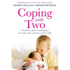 Coping with Two: A Stress-Free Guide to Managing a New Baby When You Have Another Child - Paperback