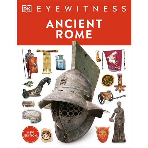 Eyewitness Ancient Rome: Discover One of History's Greatest Civilizations - Paperback