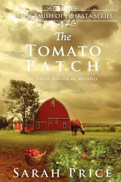 The Tomato Patch: An Amish Novella on Morality - Paperback