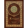 Kidnapped (Royal Collector's Edition) (Case Laminate Hardcover with Jacket) - Hardcover