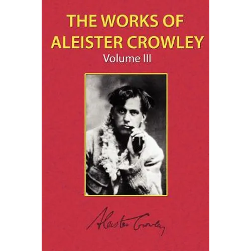 The Works of Aleister Crowley Vol. 3 - Paperback
