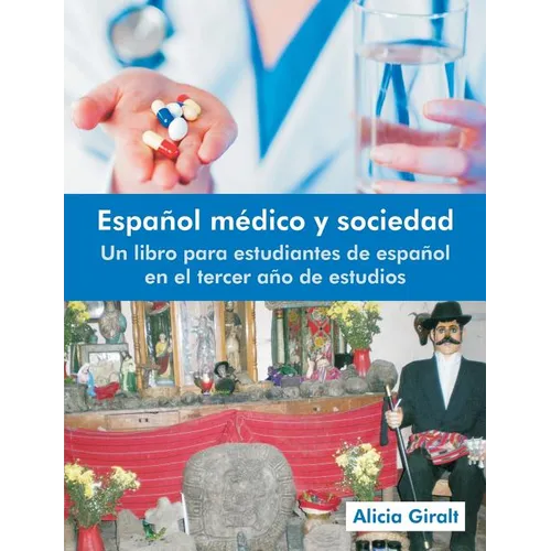 Espanol Medico y Sociedad: Un Libro Para Estudiantes de Espanol En El Tercer Ano de Estudios - Paperback