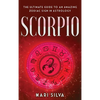 Scorpio: The Ultimate Guide to an Amazing Zodiac Sign in Astrology - Hardcover