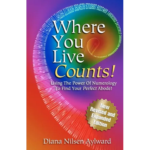 Where You Live Counts!: Using the Power of Numerology to Find Your Perfect Abode! - Paperback
