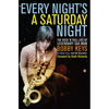 Every Night's a Saturday Night: The Rock 'n' Roll Life of Legendary Sax Man Bobby Keys - Paperback