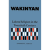Wakinyan: Lakota Religion in the Twentieth Century - Paperback